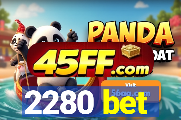 2280 bet